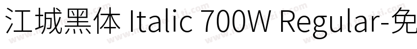 江城黑体 Italic 700W Regular字体转换